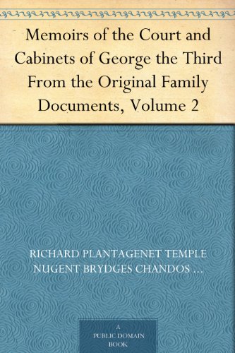 Memoirs of the Court and Cabinets of George the Third: From Original Family Documents, Volume 2